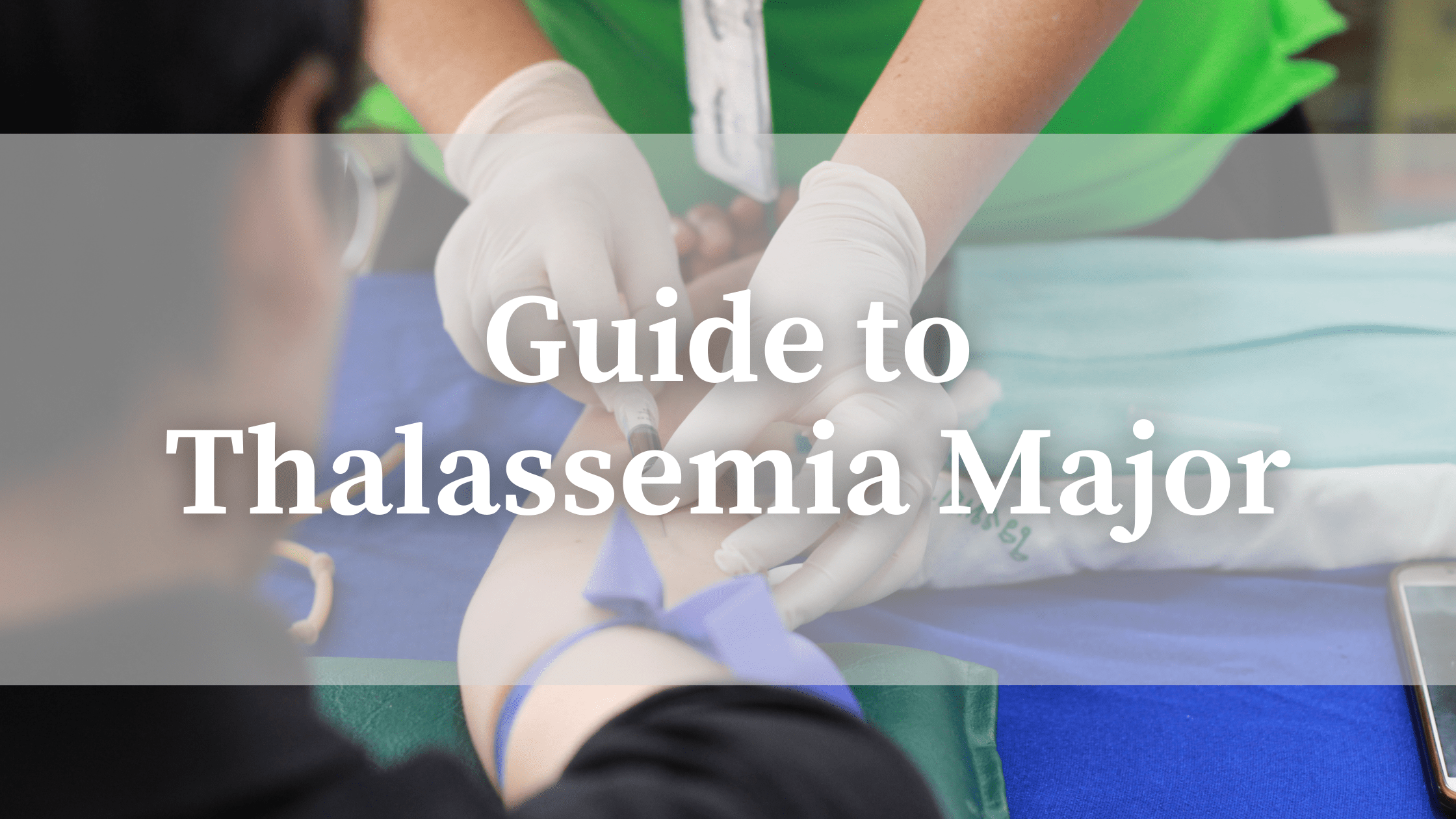 Read more about the article Thalassemia Major: The Complete Guide