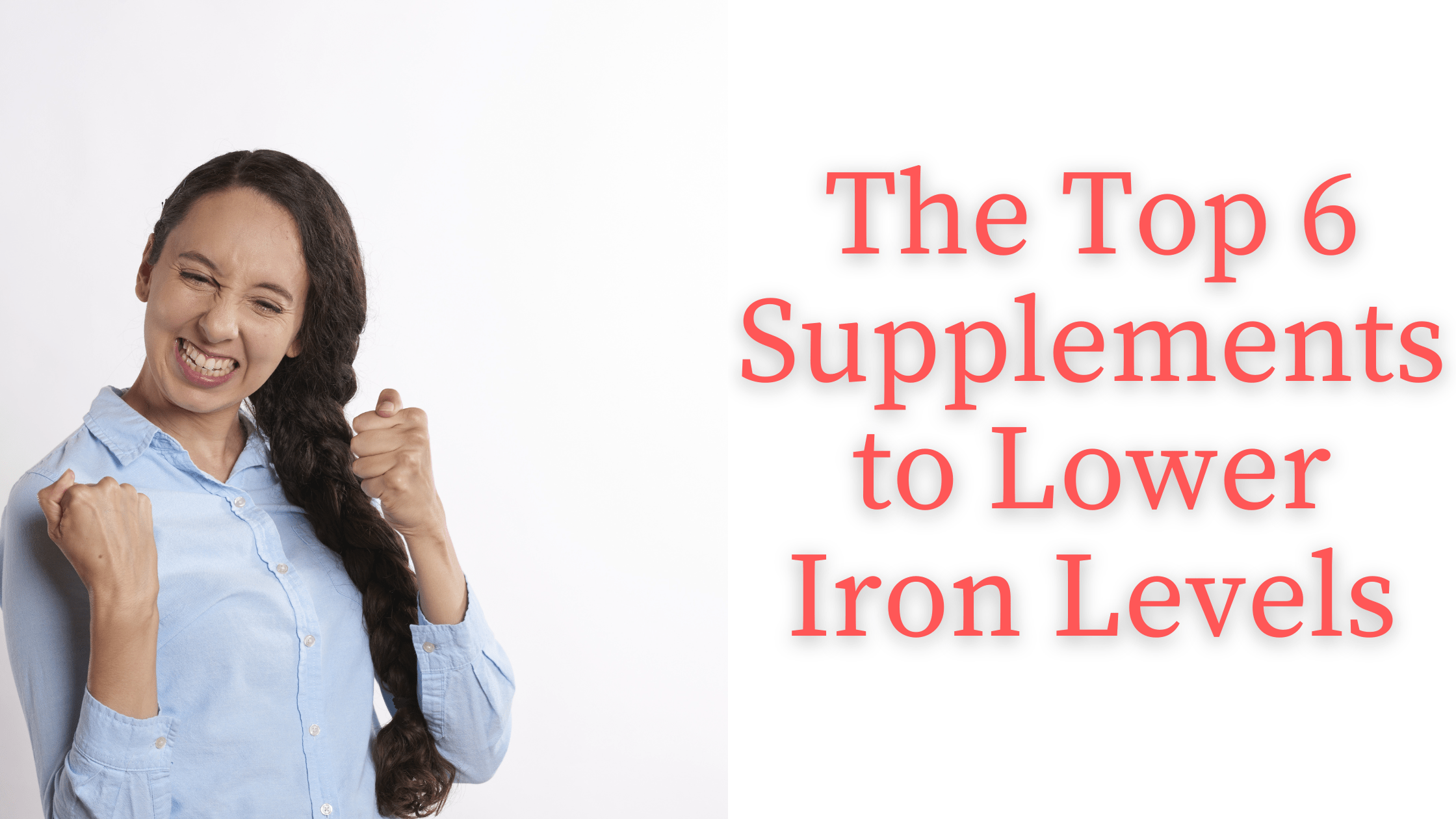 Read more about the article The Best 6 Supplements to Lower Iron Levels