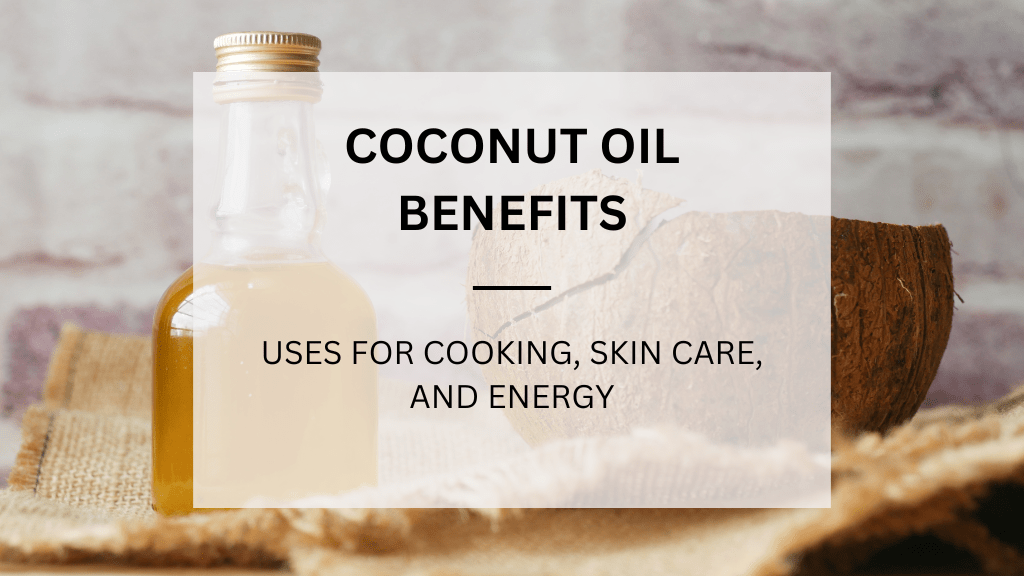 Read more about the article Coconut Oil Benefits: Uses for Cooking, Skin, and Energy Backed by Science